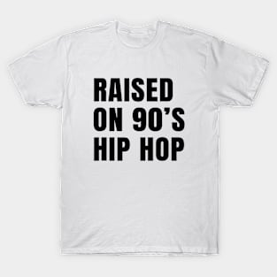 Raised on 90's Hip Hop T-Shirt